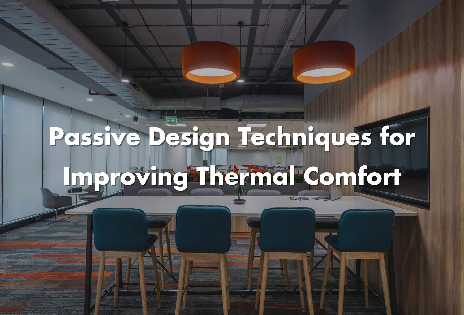 Passive Design Techniques for Improving Thermal Comfort