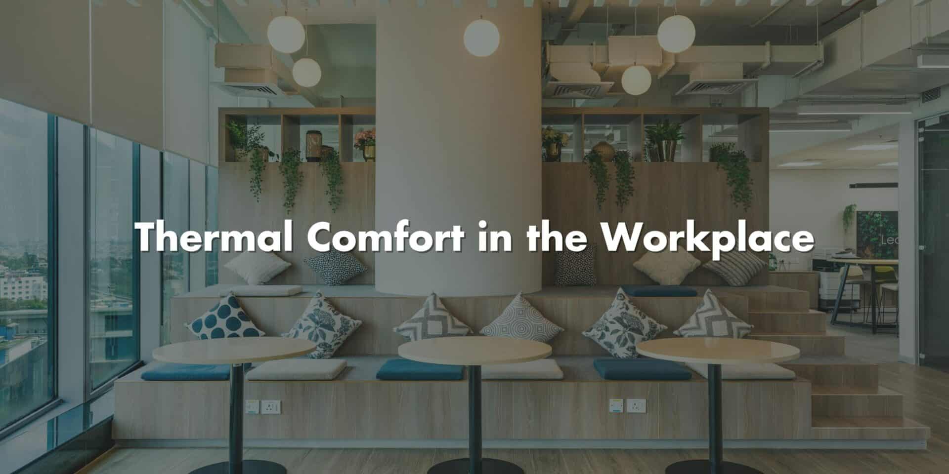 Thermal Comfort in the Workplace