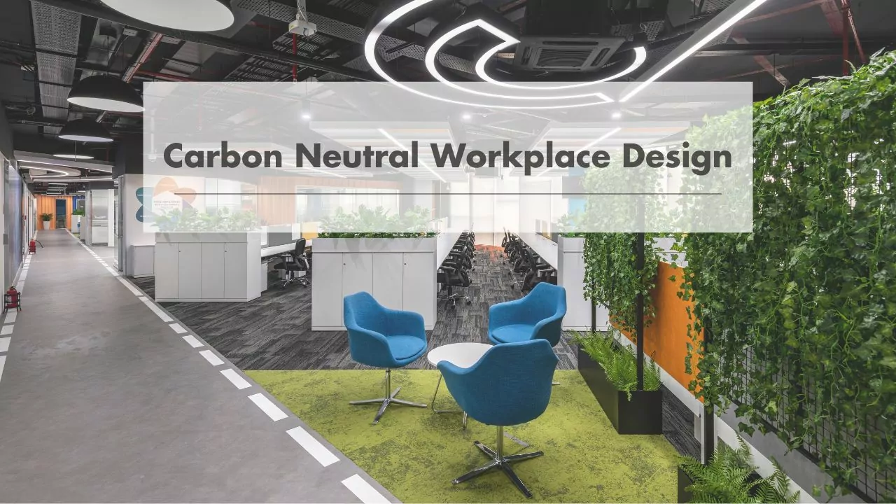 Carbon Neutral Workplace Design