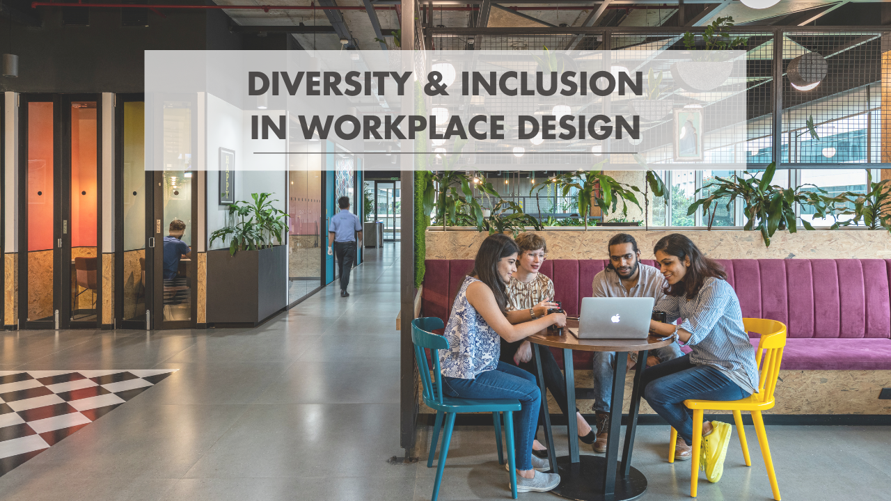 Diversity and inclusion in workplace design