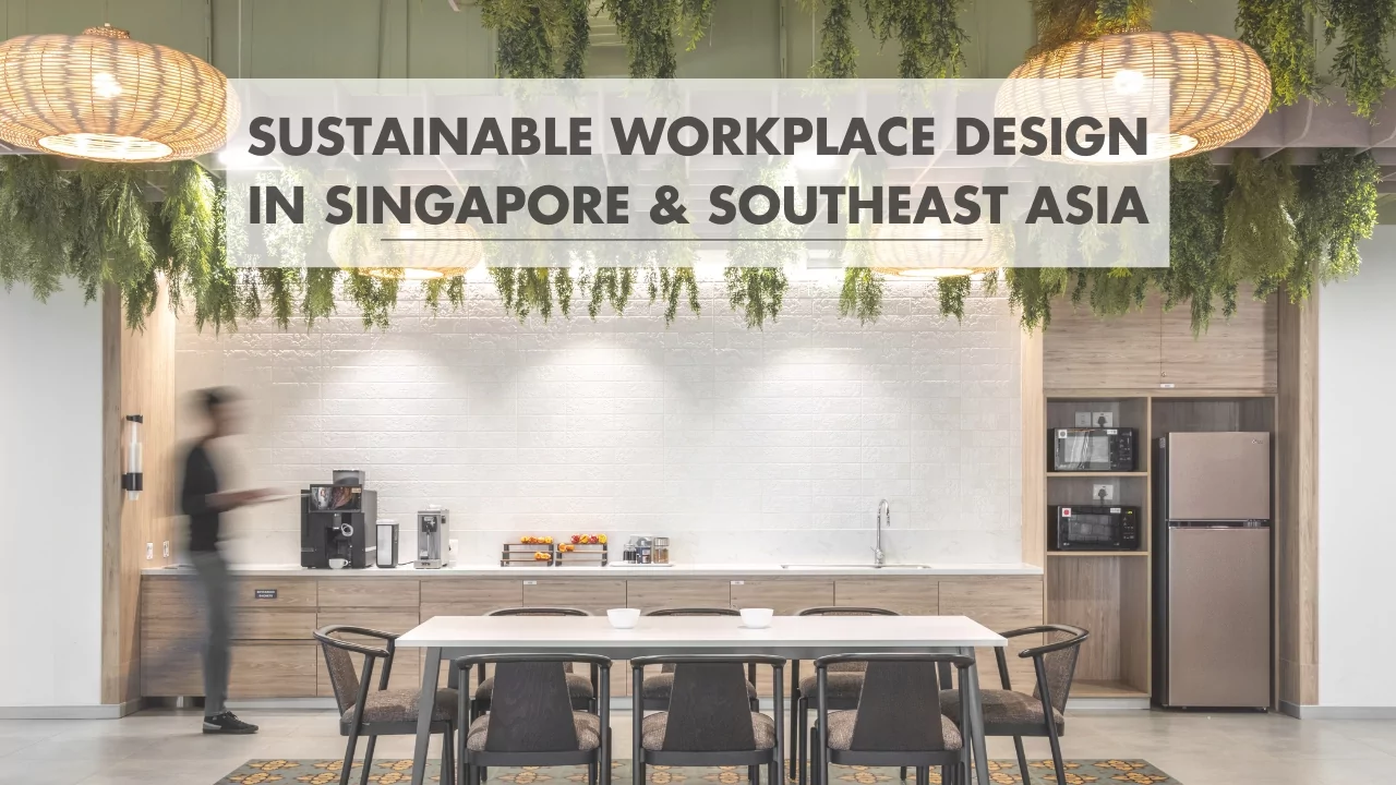 Sustainable workplace design singapore