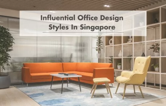 Top 4 Workplace Design styles in Singapore