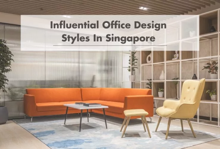 Top 4 Workplace Design styles in Singapore