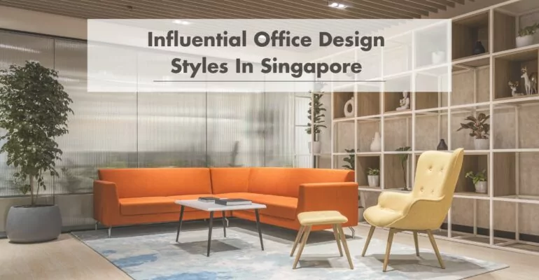 Top 4 Workplace Design styles in Singapore