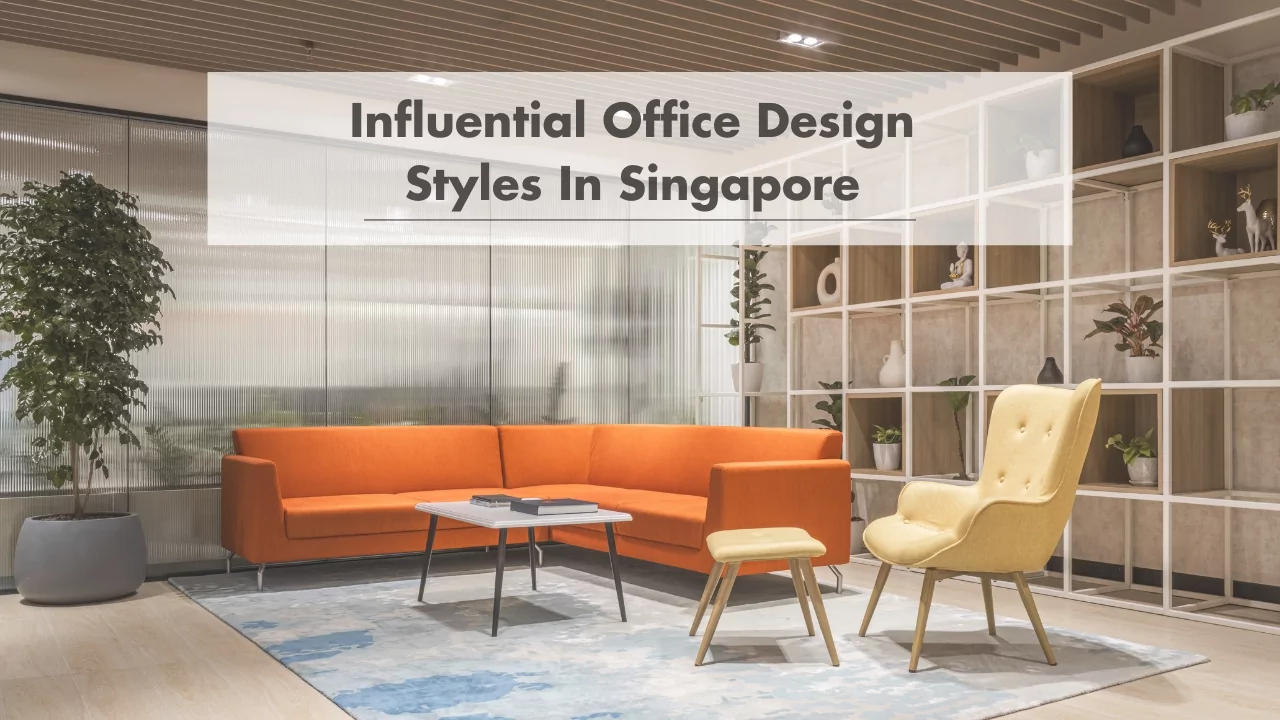 Top 4 Workplace Design styles in Singapore